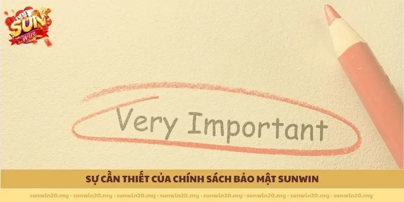 Sự cần thiết của Chính sách bảo mật Sunwin